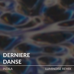 Indila - Derniere Danse (Luminoise Remix) [Download]