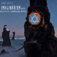 Aura Vortex - Imaginarium (Acid Mush Unofficial Remix)