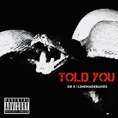 GB X $limemadebandz - Told You (Official Audio)