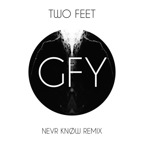 Two Feet - Go F*ck Yourself (NEVR KNØW Remix)