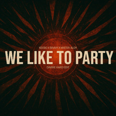 We Like To Party (Davire HARD Edit)