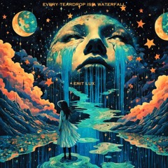 Every Teardrop is a Waterfall [2024]