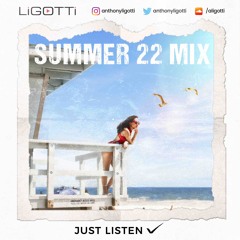 Summer 22 Mix - Ligotti