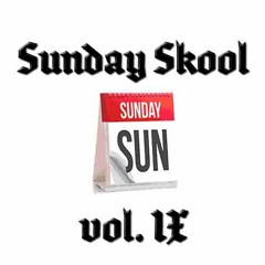 SUNDAY SKOOL Mix Vol. IX