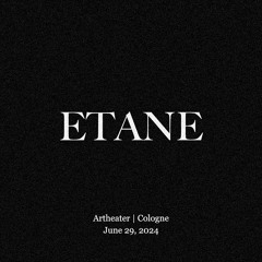 Etane @ Artheater (Cologne) | 29.06.2024