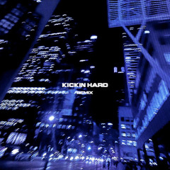 Kickin hard (Remix)