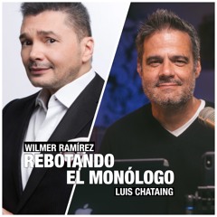 2020/05/27 "REBOTANDO EL MONOLOGO" Luis Chataing y Wilmer Ramírez