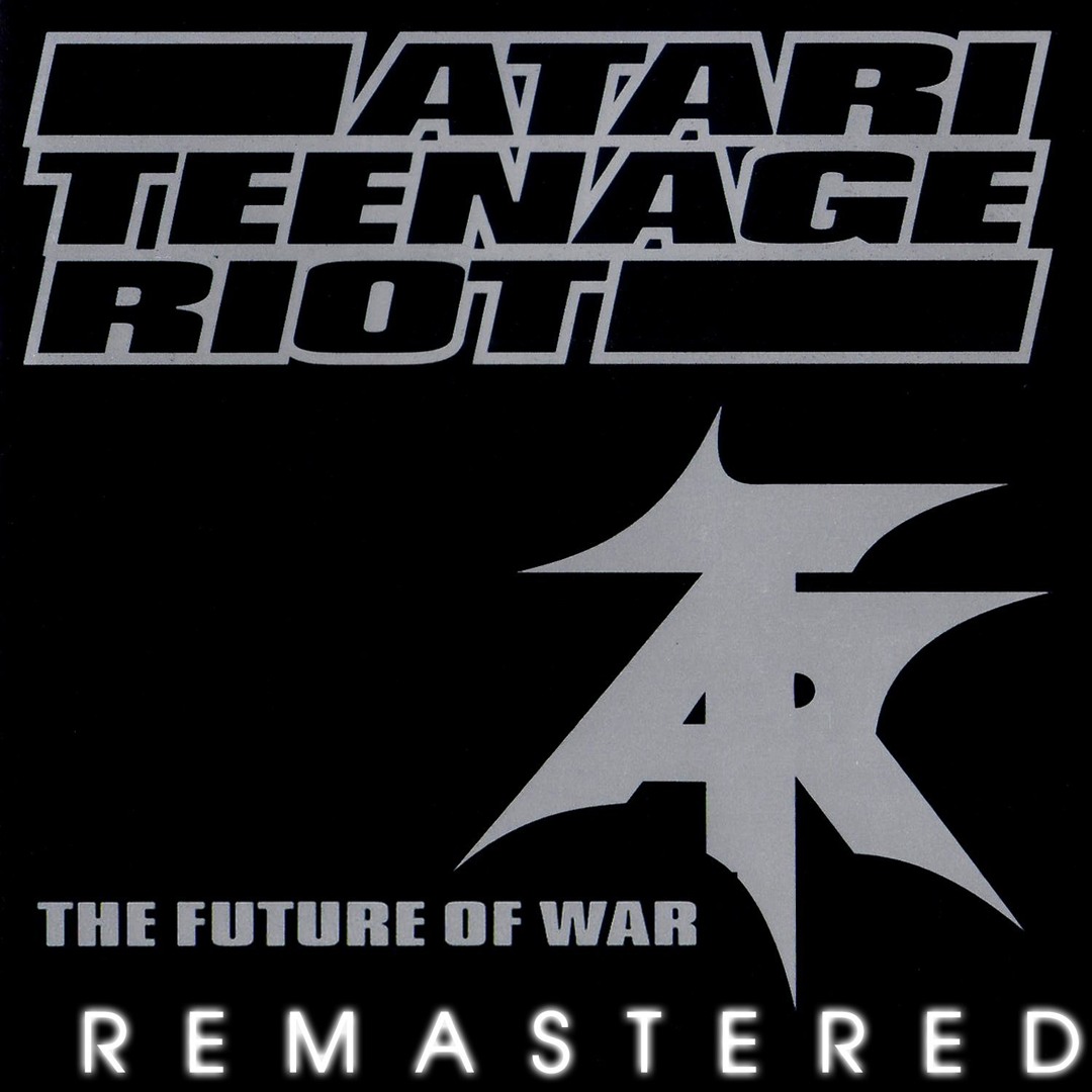 Stream Atari Teenage Riot | Listen to The Future of War