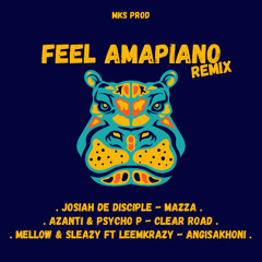 MELLOW & SLEAZY FT LEEMCKRAZY - ANGISAKHONI - FEEL AMAPIANO REMIX MKS PROD