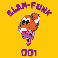SLAM-FUNK 001