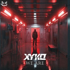 We Are (XYKO Remix)
