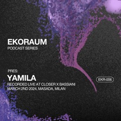 EKORAUM pres. Yamila - Podcast EKR-006