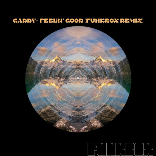 Gaddy- Feelin' Good (FunkBox Remix) ft. CJ Texiera
