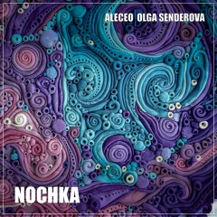 PREMIERE: Aleceo feat. Tavolga (Olga Senderova) - Nochka