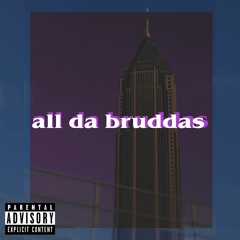 all da bruddas (prod. laykx)