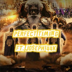 PerfectTiming ft.Joseph144k