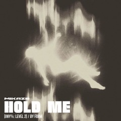Hold Me (FORM ANY%: LEVEL 2 SUBMISSION) [FREE DL]