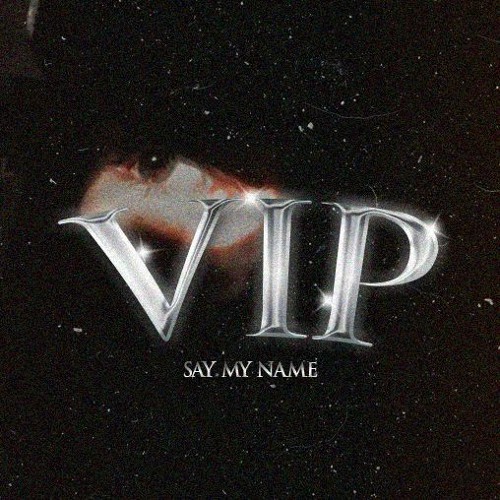 Say My Name VIP (Free mini sample pack)