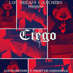 Ciego (feat. Frost De Chinantla)