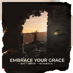 Embrace Your Grace