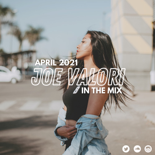 Joe Valori - April 2021 - In The Mix