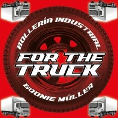 Bollería Industrial y Goonie Müller | For the Truck