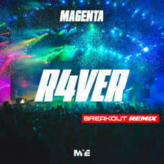 MAGENTA FEAT. GR4HM - RAVER (BREAKOUT REMIX)