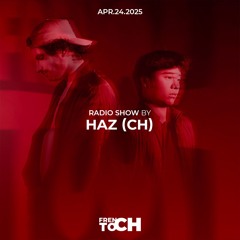 FRENCH TOCH RADIO SHOW BY HAZ (CH) | APR.24.2025