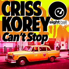 Criss Korey "Can't Stop"
