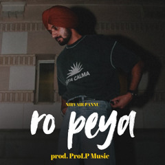 Ro Peya - Nirvair Pannu New Song | New Punjabi Songs
