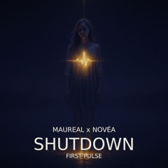 Maureal. x NOVÉA – Shut Down