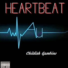 Heartbeat - Childish Gambino  (Sped Up)