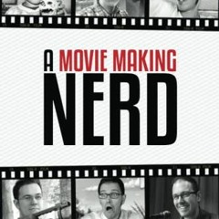 FREE PDF 💚 A Movie Making Nerd by  James Rolfe,Robyn Schelenz,Pavel Lagutin,April Ro