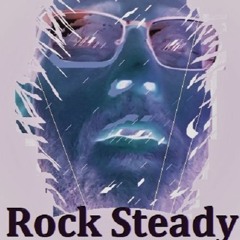 Rock Steady/ Slurry