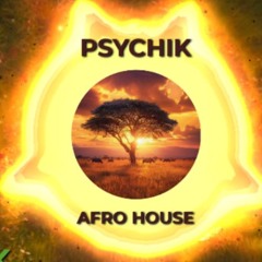 Psychik_Ballade Tribale [Afro House]