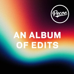 Pecoe - An Album Of Edits Mini - Mix - Available @ Bandcamp