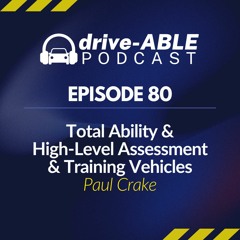 Episode 80: Total Ability & High-Level Assessment & Training Vehicles ft. Paul Crake