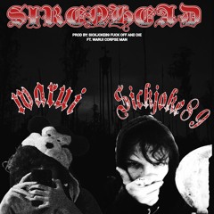 Sickjoke89 & Warui - Sirenhead (prod.by sickjoke89)