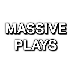 Massive Plays