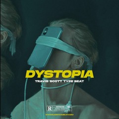DYSTOPIA (Travis Scott x Metro Boomin Type Beat)