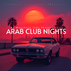 DJ Manzhelo, Shelest Karin  - Arab Club Nights [Iparallels Records]
