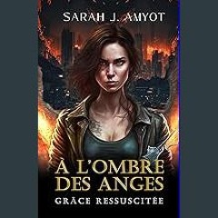 <PDF> 📖 Grâce ressuscitée: Urban Fantasy apocalyptique (À l'ombre des anges t. 3) (French Edition)
