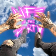 LIFE OF THE PARTY (PROD. Lee Rouse)