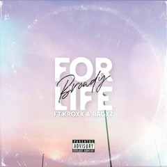 Broady - For Life (Freestyle)[Ft. Kroxx & Bagxz]