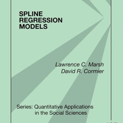 ✔ PDF ❤ FREE Spline Regression Models (Quantitative Applications in th