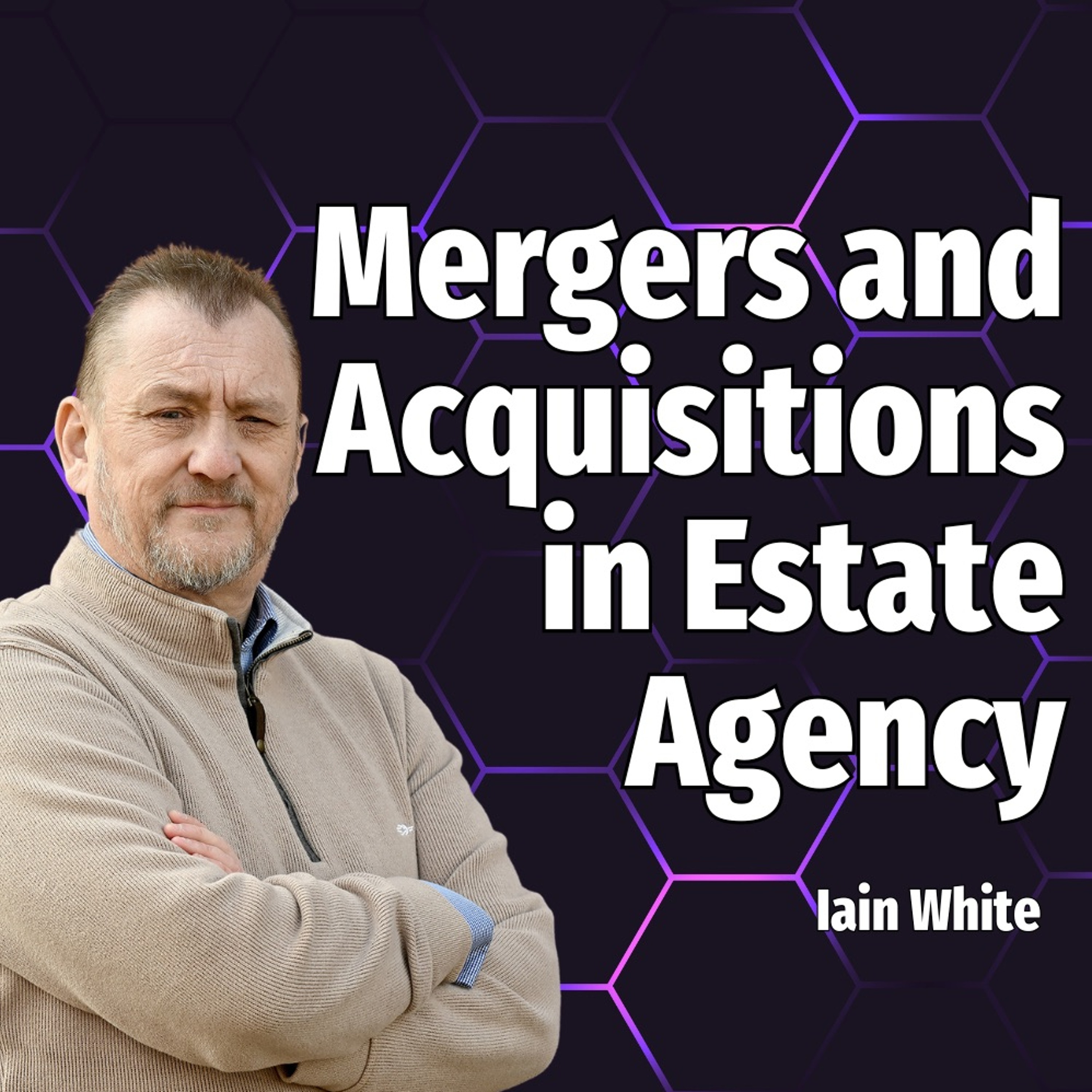 Mergers And Acquisitions In Estate Agency - Ep. 2131a episode artwork