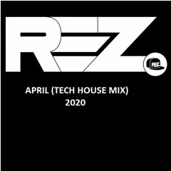 Rez Al-Amin (UK)April (Tech House Mix)2020