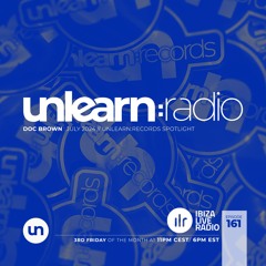 Doc Brown // Unlearn:Radio #161 (July 2024)
