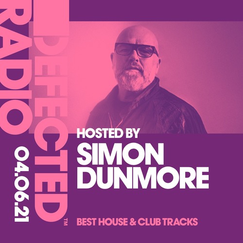 Defected Radio Show - Best House & Club Tracks Special (Hosted by Simon Dunmore)