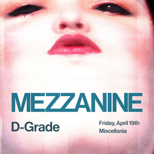 MEZZANINE : III 𝘋-𝘎𝘳𝘢𝘥𝘦
